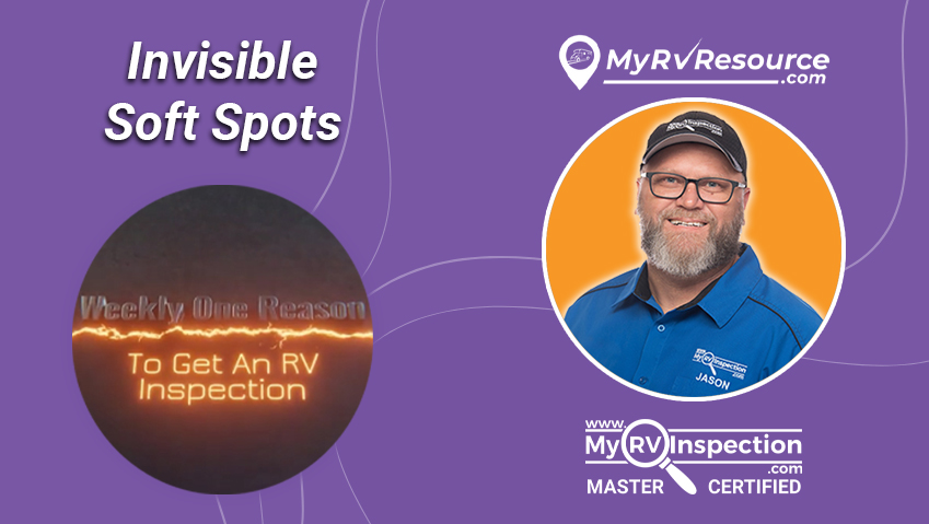 Weekly One Reason to get an RV inspection - invisible soft spots
